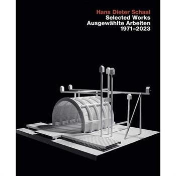 Hans Dieter Schaal, Selected Works / Ausgew瓣hlte Arbeiten 1971-2023