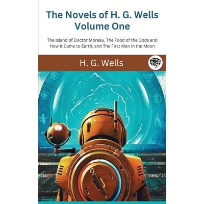 The Novels of H. G. Wells Volume One