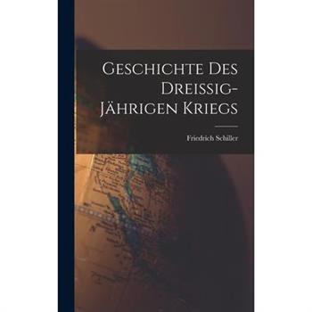 Geschichte des Dreissig-J瓣hrigen Kriegs