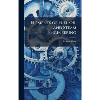 Elements of Fuel Oil and Steam Engineering