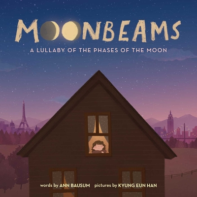 MoonbeamsA Lullaby of the Phases of the Moon