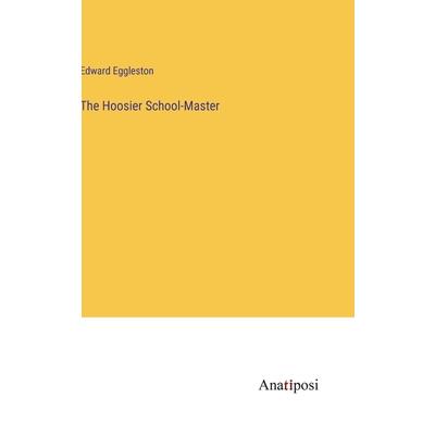 The Hoosier School-Master