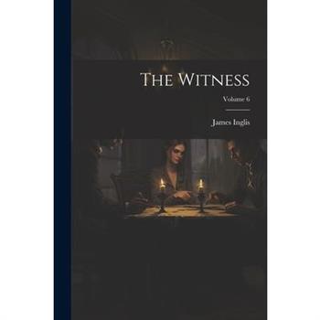 The Witness; Volume 6