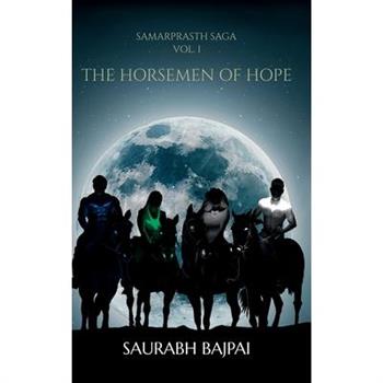 Samarprasth Saga Vol. 1 - The Horsemen of Hope