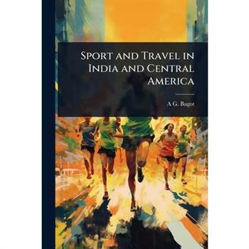 Sport and Travel in India and Central America
