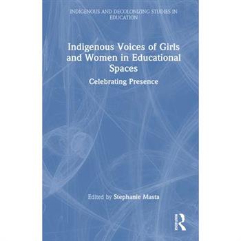 Indigenous Voices of Girls and Women in Educational Spaces