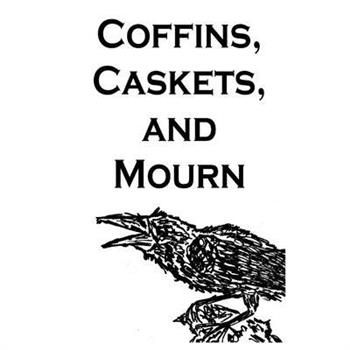 Coffins, Caskets, and Mourn