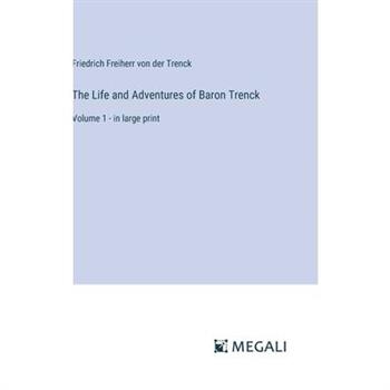 The Life and Adventures of Baron Trenck