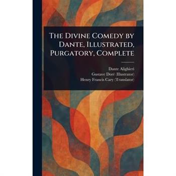 The Divine Comedy by Dante, Illustrated, Purgatory, Complete