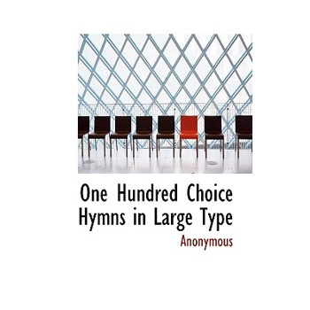 One Hundred Choice Hymns in Large Type