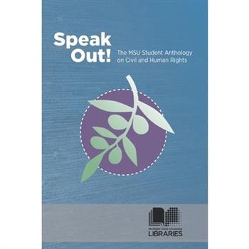 Speak Out! the MSU Student Anthology on Civil and Human Rights