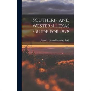 Southern and Western Texas Guide for 1878