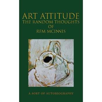 Art Attitude - The Random Thoughts of RFM McInnis