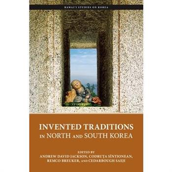 Invented Traditions in North and South Korea