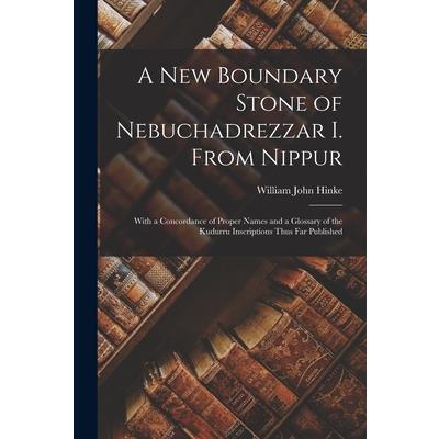 A New Boundary Stone of Nebuchadrezzar I. From Nippur