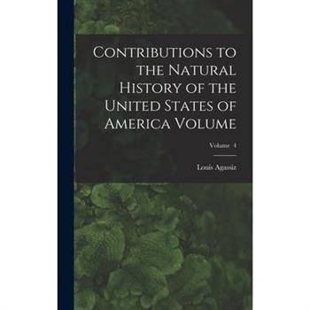 Contributions to the Natural History of the United States of America Volume; Volume 4