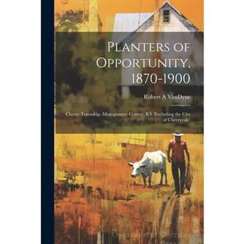 Planters of Opportunity, 1870-1900