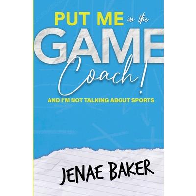 Put Me in The Game, Coach!