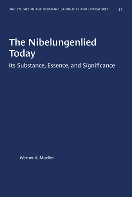 The Nibelungenlied TodayTheNibelungenlied TodayIts Substance Essence and Significance