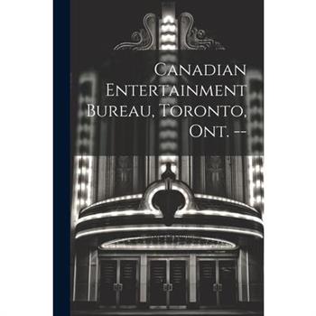 Canadian Entertainment Bureau, Toronto, Ont. --
