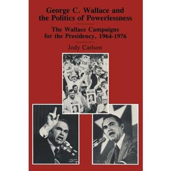 George C. Wallace and the Politics of Powerlessness