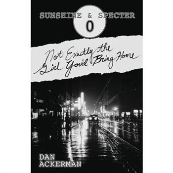 Not Exactly the Girl You’d Bring Home