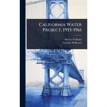 California Water Project, 1955-1961