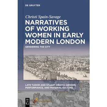 Narratives of Working Women in Early Modern London