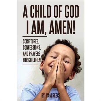 A Child of God I Am, Amen!