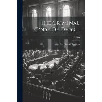The Criminal Code Of Ohio ...