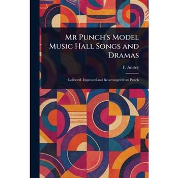 Mr Punch's Model Music Hall Songs and Dramas