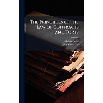 The Principles of the Law of Contracts and Torts