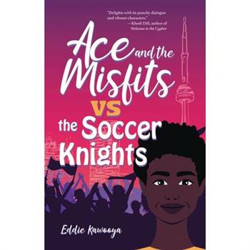 Ace and the Misfits vs. the Soccer Knights