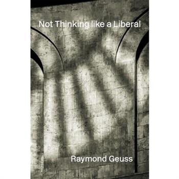 Not Thinking Like a Liberal