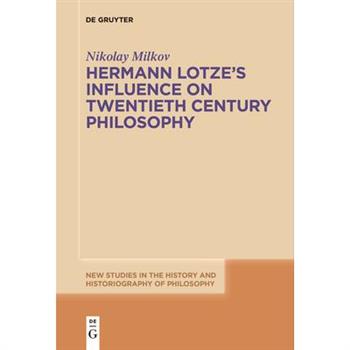 Hermann Lotze's Influence on Twentieth Century Philosophy