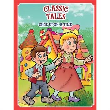 Classic Tales Once Upon a Time Hansel Little and Gretel