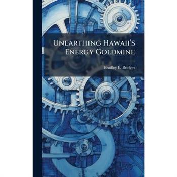 Unearthing Hawaii璽(TM)s Energy Goldmine
