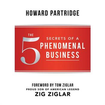 The 5 Secrets of a Phenomenal Business