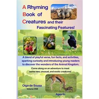 A Rhyming Book of Creatures and their Fascinating Features!