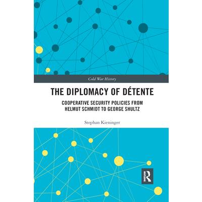 The Diplomacy of D矇tenteTheDiplomacy of D矇tenteCooperative Security Policies from Helmut S