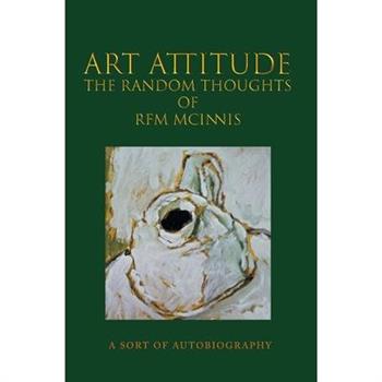 Art Attitude - The Random Thoughts of RFM McInnis