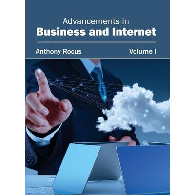 Advancements in Business and Internet: Volume I