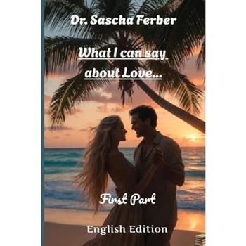 What I can say about Love...