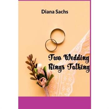 Two Wedding Rings Talking