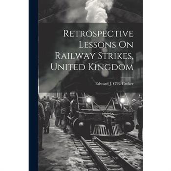 Retrospective Lessons On Railway Strikes, United Kingdom