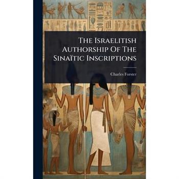 The Israelitish Authorship Of The Sina簿tic Inscriptions