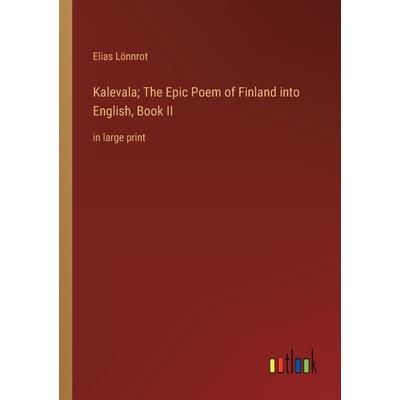 Kalevala; The Epic Poem of Finland into English, Book II