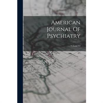 American Journal Of Psychiatry; Volume 63