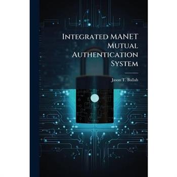 Integrated MANET Mutual Authentication System