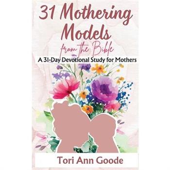 31 Mothering Models from the Bible